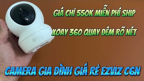 Camera ezviz C6N 1080P , Camera wifi Ezviz quay 360, Đàm thoại 2 chiều theo dõi chuyển động mới nhất