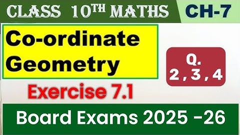 Class 10 Maths Chapter 7 | Coordinate Geometry | Exercise 7.1 | Q. 2 to 4