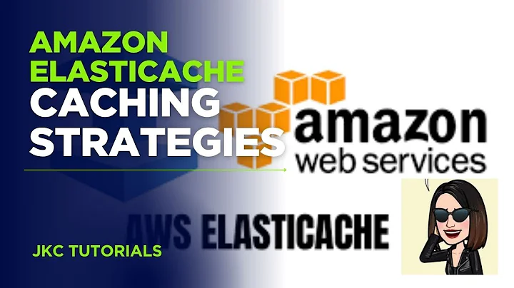 JKC Tutorials - AWS ElastiCache Caching Strategies Explained