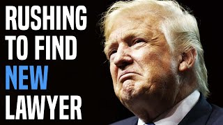 Trump looking for a new lawyer HOURS before today s arrest