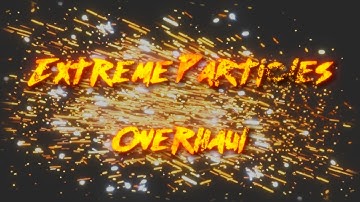 Extreme Particles Overhaul