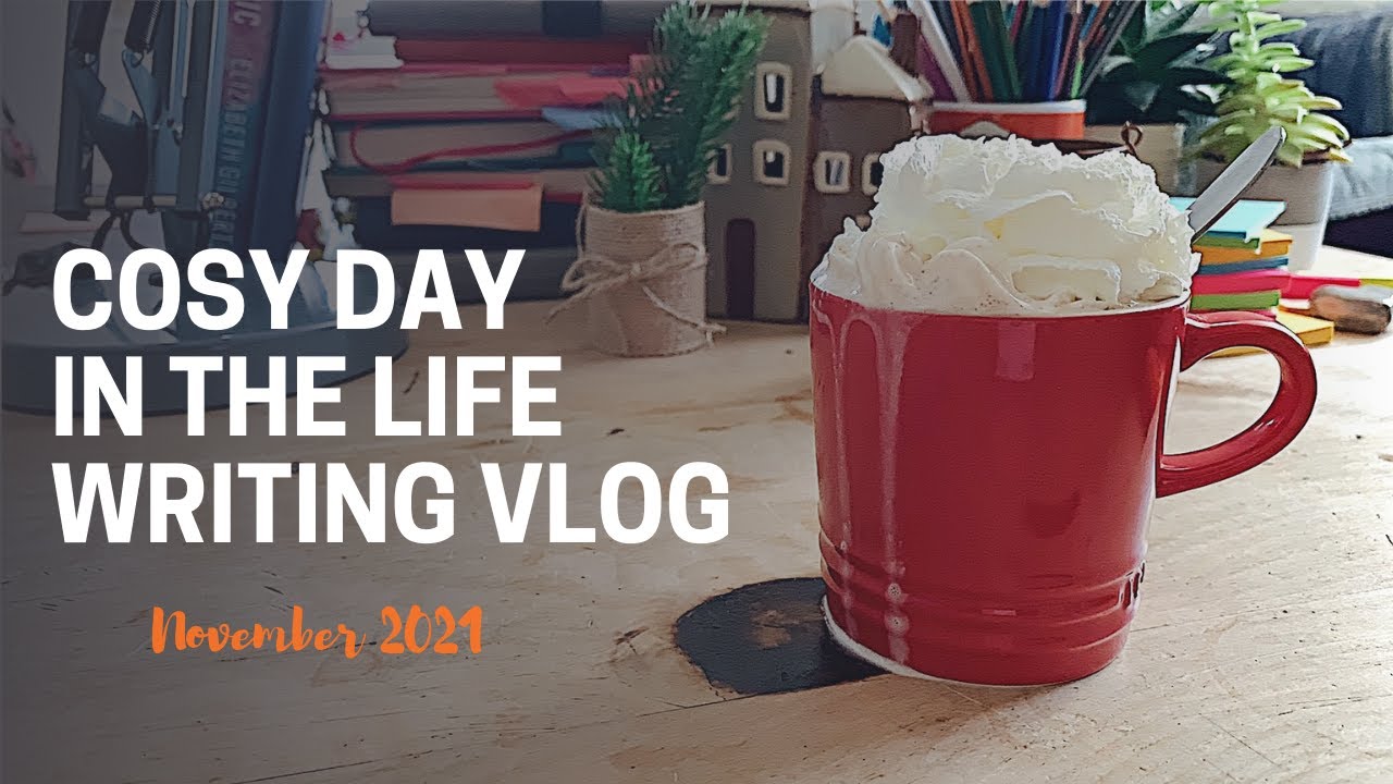 Day in the Life of a Writer | Cosy Writing Vlog | November 2021 - YouTube