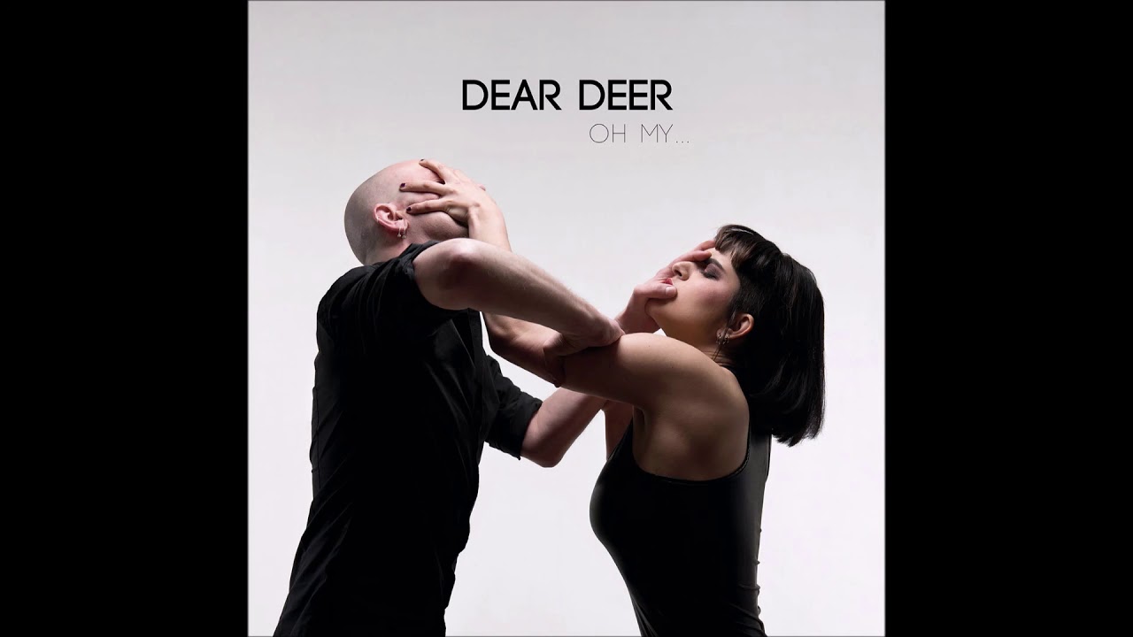 Dear Deer - Oh my .​.​. (2016)