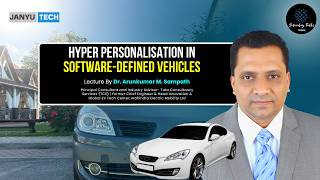 Hyper Personalisation in Software Defined Vehicles By Dr. Arunkumar M. Sampath |  JanyuTech screenshot 5