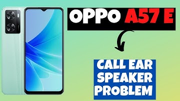 Oppo A57e Call Ear Speaker problem || Calling speaker not working {2023}