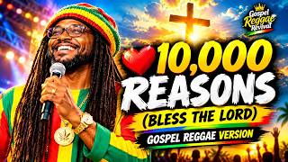 ❤️10,000 Reasons (Bless the Lord) 🙏 | Gospel Reggae Version | Gospel Reggae Revival