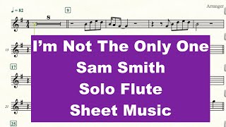 Sam Smith - I'm Not The Only One - Solo Flute Sheet Music