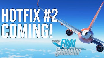 HOTFIX#2 COMING to Microsoft Flight Simulator 2020 | HOTFIX 2