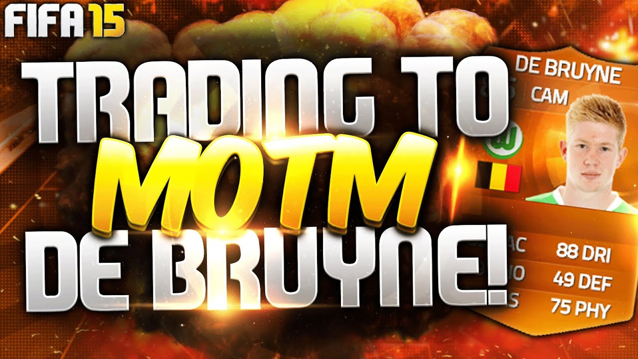 FIFA 15 Ultimate Team | Trading To MOTM De Bruyne #3 - IRISH TRADING!!