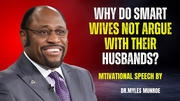 Why Do SMART Wives NOT ARGUE with Their Husbands? -Powerful Motivation By Myles Munroe
