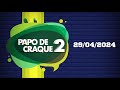 Papo de craque 2 edio ao vivo  290424  transamricaesportes