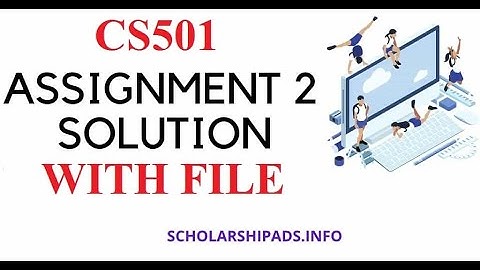 CS501 ASSIGNMENT 2 SOLUTION FALL 2021 WITH SOLUTION  FILE IN LINK CS501 ASSIGNMENT 2 SOLUTION 2021
