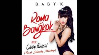 Baby K Ft.  Giusy Ferreri - Roma Bangkok (Real Sharky Mashup)