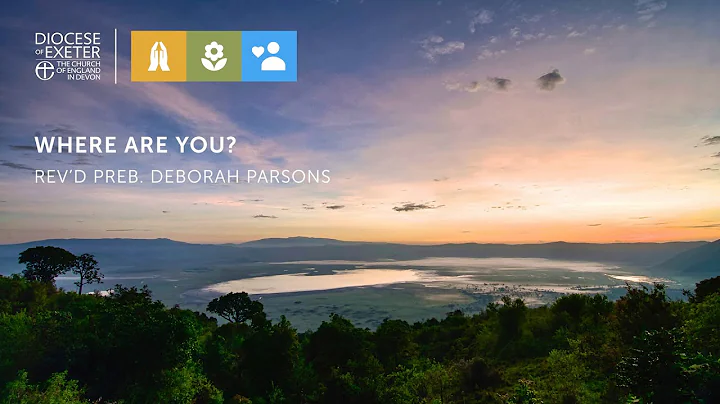 Where Are You? | Rev'd Preb. Deborah Parsons