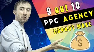 Ppc agencies do not make you any money ...