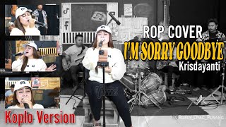 ROP Cover | I'm Sorry Goodbye ( Krisdayanti ) | Koplo Version