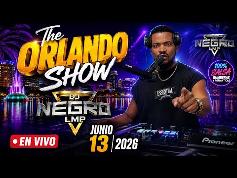 The Orlando Show DJ Negro lmp En vivo JUNIO 13 2026 #Tipico #salsa #bachata  #MERENGUE #DEMBOW