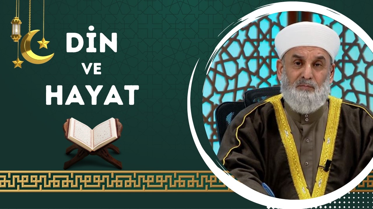 Din ve Hayat- 4. Bölüm (Ramazan Özel)