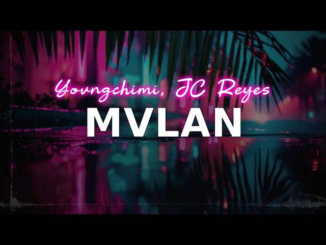 Yovngchimi, JC Reyes - Mvlan | lyrics
