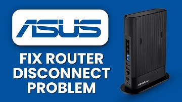 How to Fix ASUS Router Keeps Disconnecting ⚡ Troubleshoot & Stabilize Your WiFi Network Fast