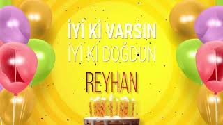 İyi ki doğdun REYHAN - İsme Özel Doğum Günü Şarkısı