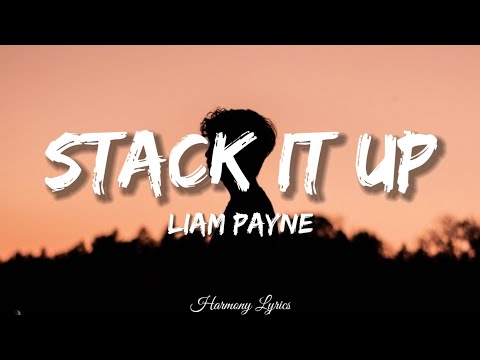 Liam Payne - Stack It Up (Lyrics) Ft. A Boogy Wit Da Hoddie