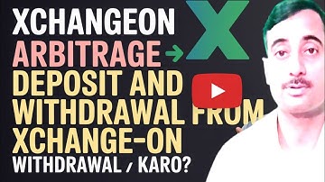 XchangeOn Arbitrage how to deposit and withdrawal fund...