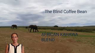 The Blind Coffee Bean  - African Kahawa Blend