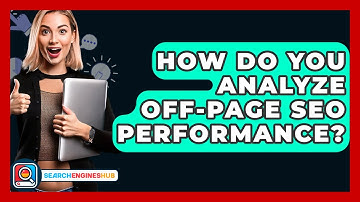 How Do You Analyze Off-Page SEO Performance? - SearchEnginesHub.com