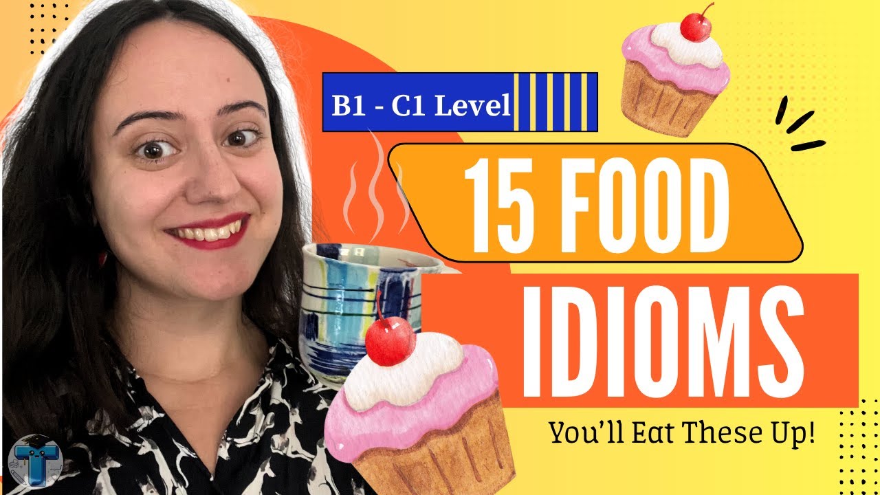 15 Tasty FOOD IDIOMS in English – Improve Your Vocabulary (B1–C1) - YouTube