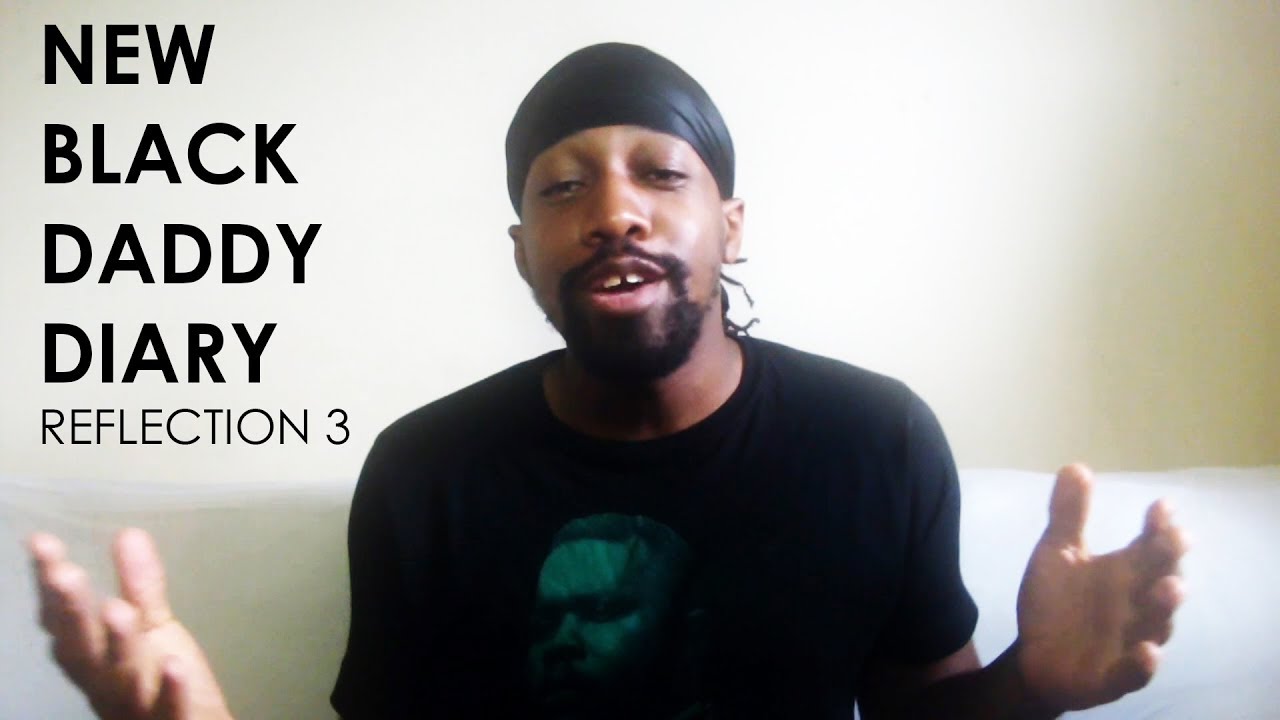 ⁣#NewBlackDaddy Diary 3: Are Black Men Prepared to be Fathers?