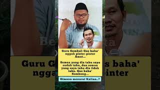 Teacher Gembul Gus Baha Is Not Very Smartgurugembul gusbaha fyp