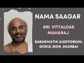 Day2  nama saagar  sri vittaldas maharaj  gokul  sion mumbai  06042024