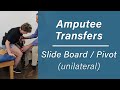 Slide Board / Pivot Transfers for Unilateral Amputees