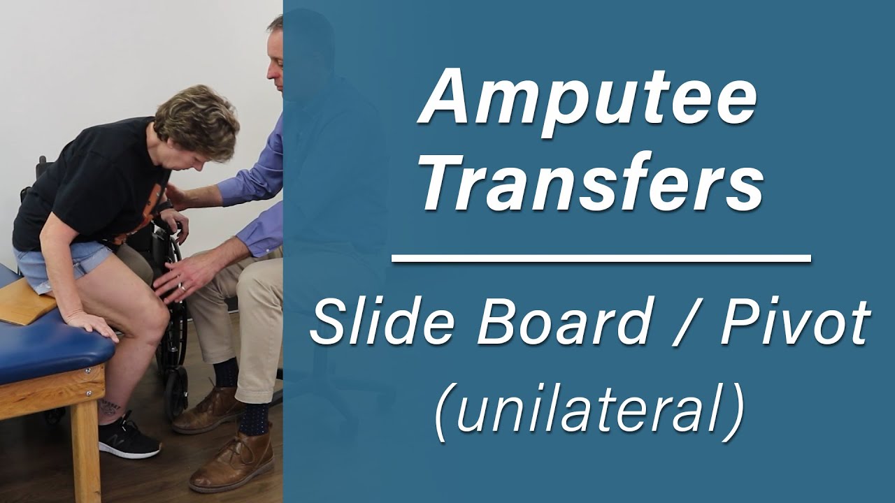 Slide Board / Pivot Transfers for Unilateral Amputees Prosthetic