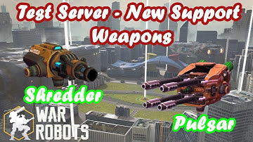 War Robots! Test Server - New Weapons Shredder & Pulsar