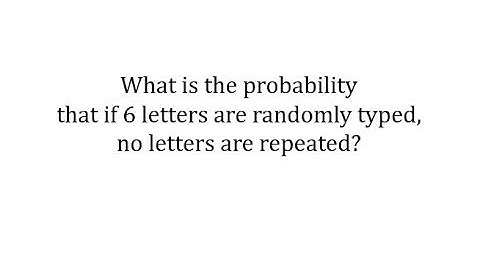 Probability of 6 Letters With No Repetition