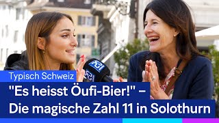 "Es heisst Öufi-Bier!" - Die magische Zahl 11 in Solothurn