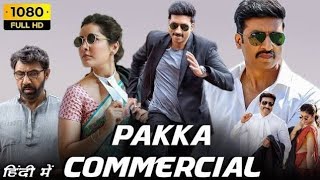 Pakka Commercial Full Movie Hindi Dubbed | Gopichand | Raashi Khanna | Sathyaraj