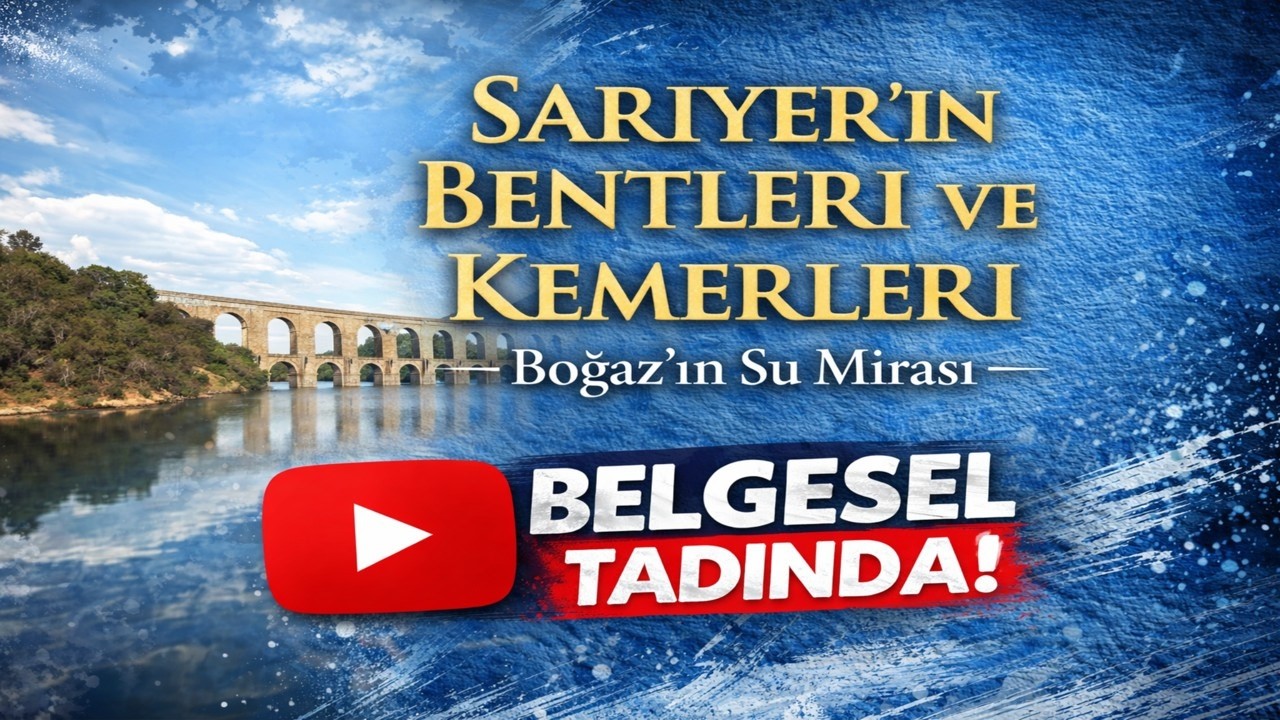 Sarıyer Bentler ve Kemerler – Boğaziçi’nin Su Yolu Hikayesi