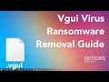 Vgui Virus [.vgui Files] Removal &amp; Decrypt Guide [Free]