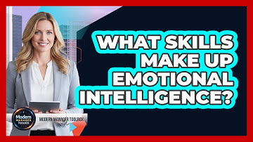 What Skills Make Up Emotional Intelligence?