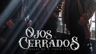 Ojos Cerrados - Banda Sinaloense MS de Sergio Lizárraga