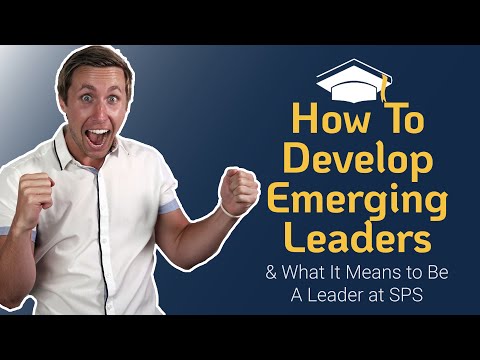 How To Develop Emerging Leaders (And What It Means To Be A Leader At SPS)