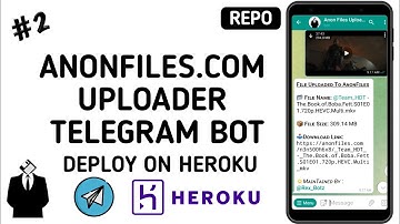 How to Own AnonFiles.com Uploader Bot | Deploy On Heroku | RexBotz