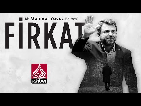 FİRKAT - BİR MEHMET YAVUZ PORTRESİ