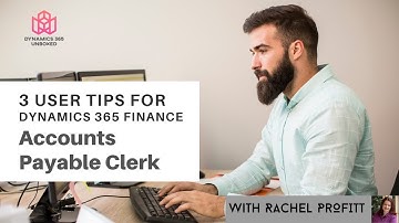3 Tips for the Accounts Payable Clerk in Dynamics 365 Finance