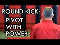 Round Kick/ Turning Kick Tip: How to Pivot with Power