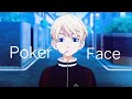 Tokyo Revengers「AMV」- Poker Face