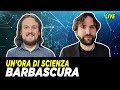 Un'ora di Scienza - Barbascura